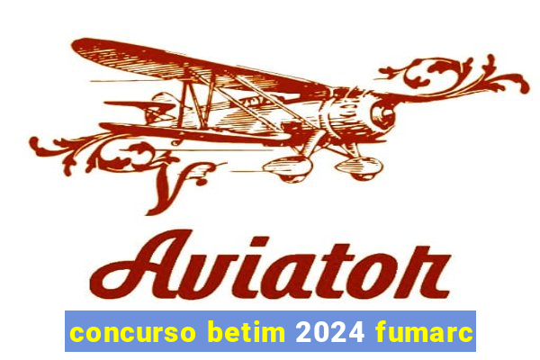 concurso betim 2024 fumarc